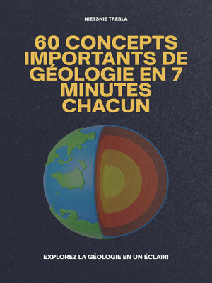 cover image of 60 Concepts Importants de Géologie en 7 Minutes Chacun